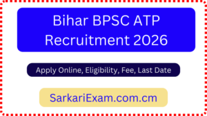 Bihar BPSC ATP Recruitment 2026 Apply Online, Eligibility, Fee, Last Date