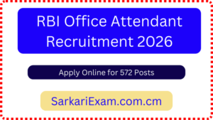 RBI Office Attendant Recruitment 2026 Notification Out – Apply Online for 572 Posts